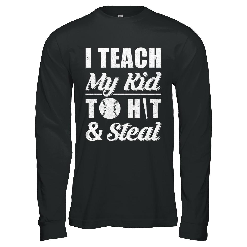 I Teach My Kid To Hit And Steal Kids Baseball Softball-T-Shirt & Hoodie-Long Sleeve T-Shirt-Black