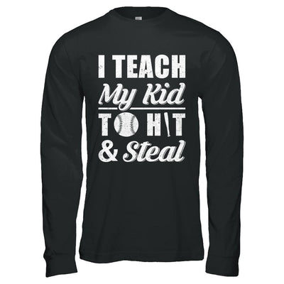 I Teach My Kid To Hit And Steal Kids Baseball Softball-T-Shirt & Hoodie-Long Sleeve T-Shirt-Black