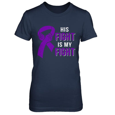 His Fight Is My Fight Alzheimers Pancreatic Cancer Awareness-T-Shirt & Hoodie-Women's T-Shirt-Navy