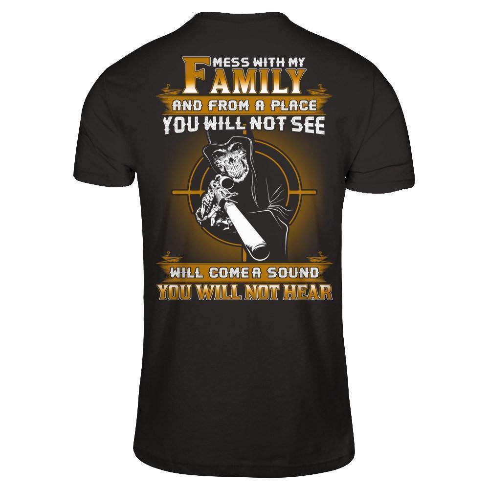 Mess With My Family And From A Place You Will Not See-T-Shirt & Hoodie-Classic T-Shirt-Black