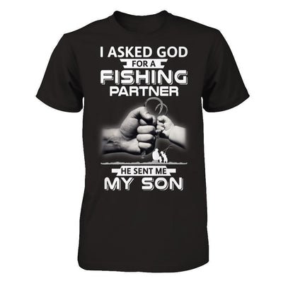 I Asked God For A Fishing Partner He Sent Me My Son-T-Shirt & Hoodie-Classic T-Shirt-Black