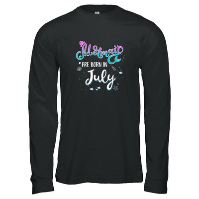 Mermaids Are Born In July Birthday Girl Gift-T-Shirt & Tank Top-Long Sleeve T-Shirt-Black
