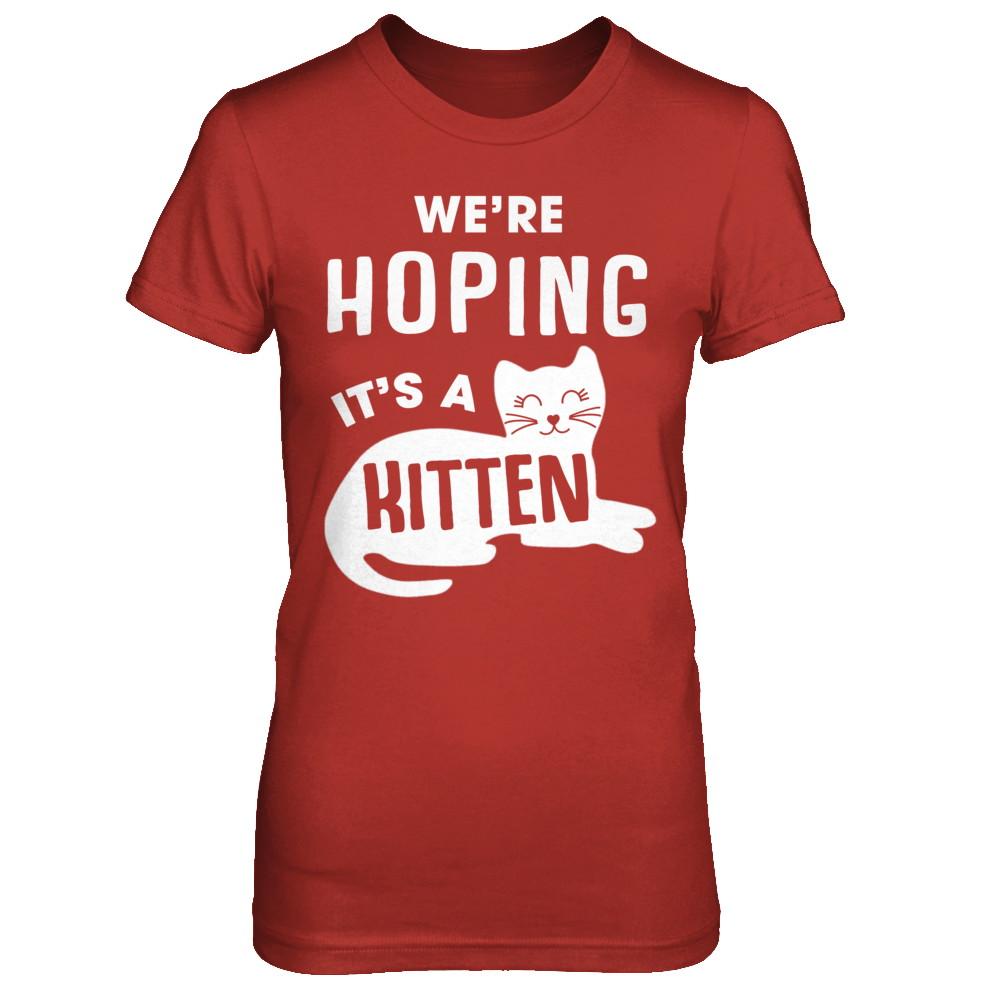 We're Hoping It's A Kitten Cat Pregnant-T-Shirt & Sweatshirt-Women's T-Shirt-Red
