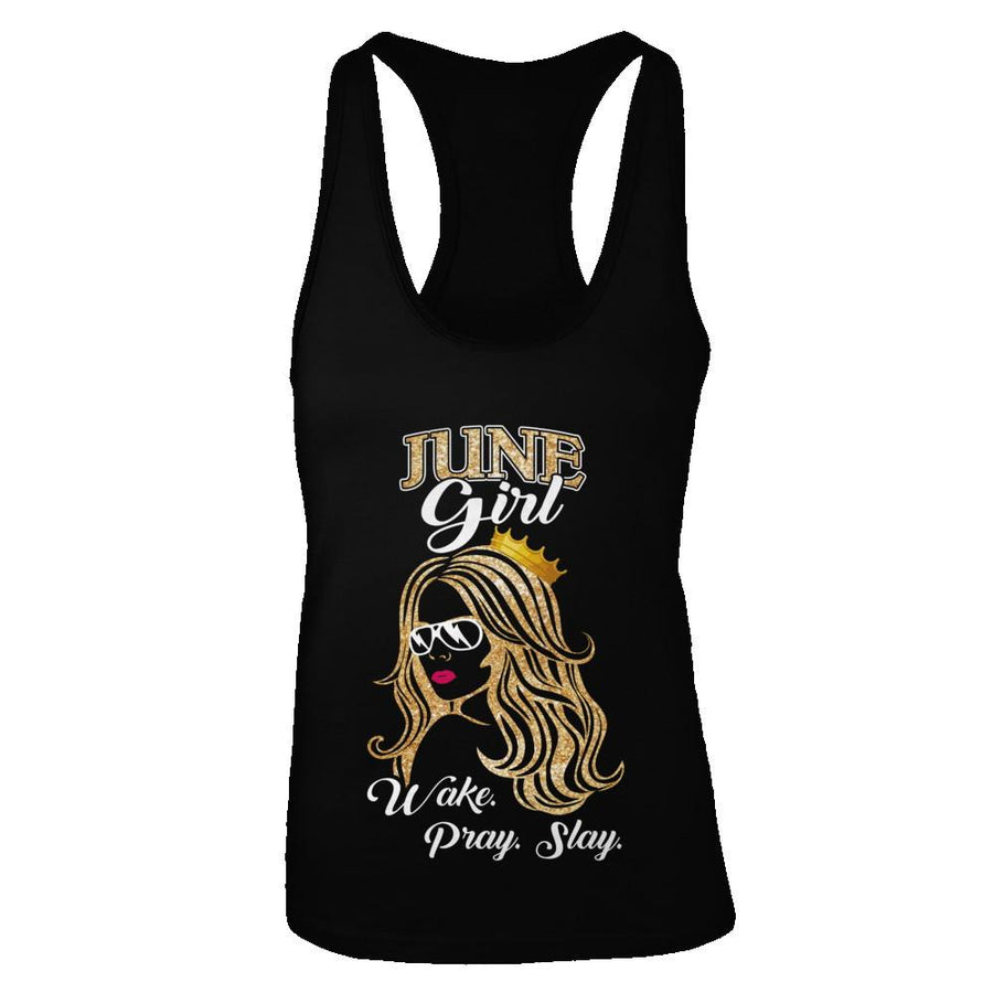 June Woman Lady Girl Wake Pray Slay Birthday Gift-T-Shirt & Tank Top-Women's Ideal Racerback Tank-Black