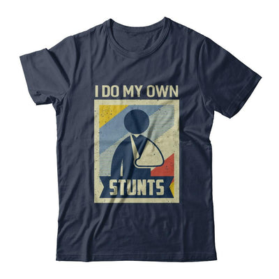 Vintage Retro I Do My Own Stunts Broken Arm-T-Shirt & Hoodie-Classic T-Shirt-Navy