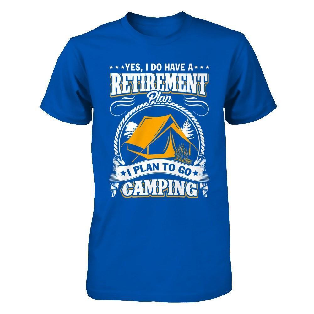 I Do Have A Retirement Plan I Plan Go To Camping-T-Shirt & Hoodie-Premium T-Shirt-Royal