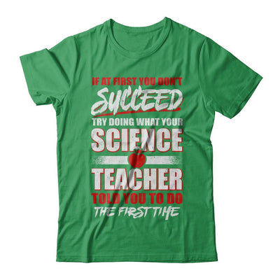 If At First You Don't Succeed Try Doing What Your Science Teacher-T-Shirt & Hoodie-Premium T-Shirt-Kelly Green