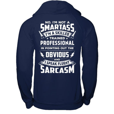 I'm Not A Smartass And I Speak Fluent Sarcasm-T-Shirt & Hoodie-Pullover Hoodie-Navy