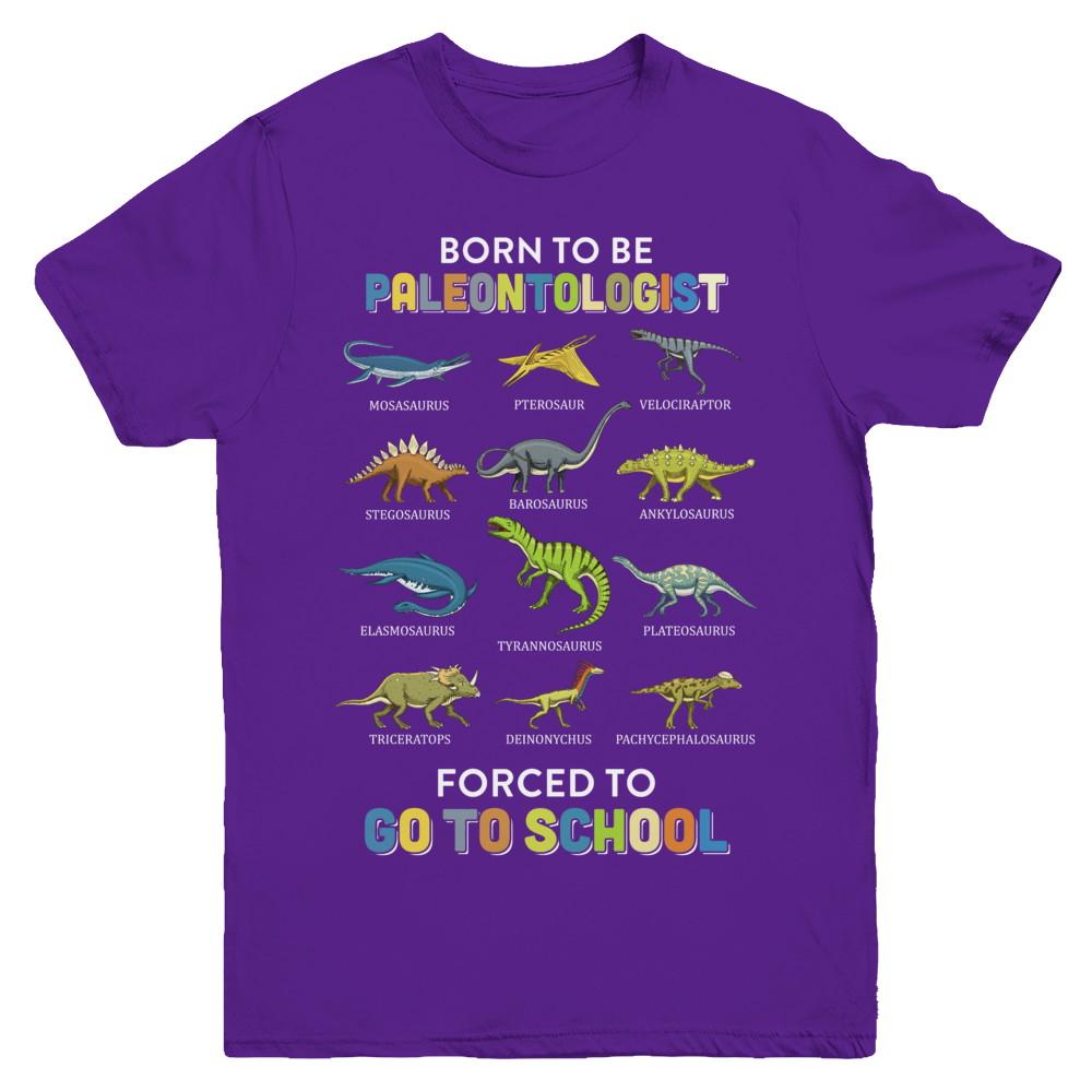 Born To Be A PALEONTOLOGIST Forced To Go To School Youth-Youth Shirt-Youth T-Shirt-Purple