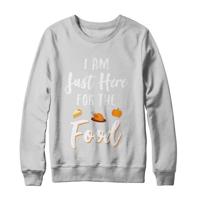 I'm Just Here For The Food Thanksgiving Day-T-Shirt & Sweatshirt-Crewneck Sweatshirt-White