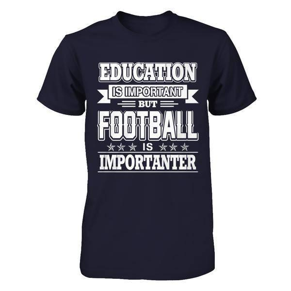 Education Is Important But Football Is Importanter-T-Shirt & Hoodie-Premium T-Shirt-Midnight Navy