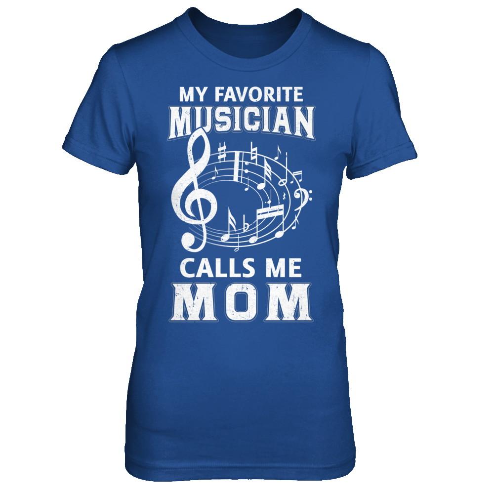 My Favorite Musican Calls Me Mom Mothers Day-T-Shirt & Hoodie-Women's T-Shirt-Royal