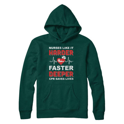Nurses Like It Harder Faster Deeper CPR Saves Lives-T-Shirt & Hoodie-Pullover Hoodie-Deep Forest