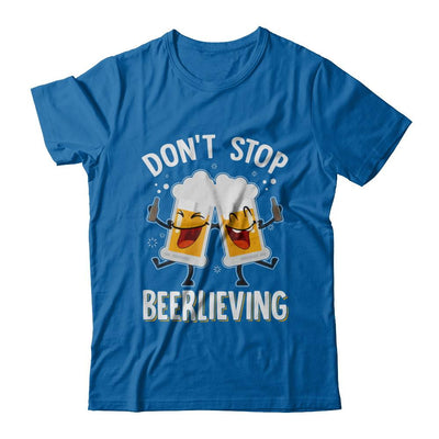 Don't Stop Beerlieving Drinking Beer-T-Shirt & Hoodie-Classic T-Shirt-Royal