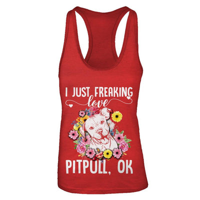Dog I Just Freaking Love Pit bull-T-Shirt & Tank Top-