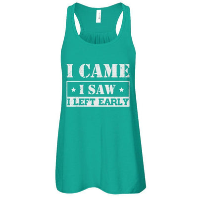 I Came I Saw I Left Early-T-Shirt & Tank Top-Women's Flowy Racerback Tank-Kelly