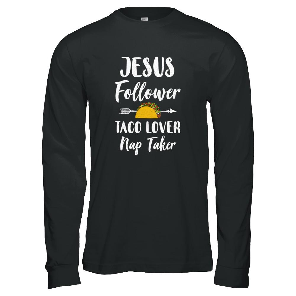 Jesus Follower Taco Lover Nap Taker Christian-T-Shirt & Tank Top-Long Sleeve T-Shirt-Black