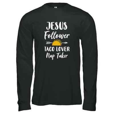 Jesus Follower Taco Lover Nap Taker Christian-T-Shirt & Tank Top-Long Sleeve T-Shirt-Black