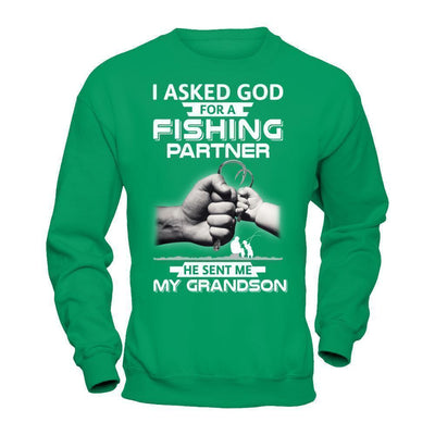 I Asked God For A Fishing Partner He Sent Me My Grandson-T-Shirt & Hoodie-Crewneck Sweatshirt-Irish Green