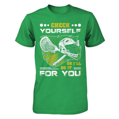Lacrosse Check Yourself Or I'll Do It For You-T-Shirt & Hoodie-Premium T-Shirt-Kelly Green
