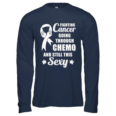 Fighting Cancer Chemo And Still This Sexy Clear Awareness-T-Shirt & Hoodie-Long Sleeve T-Shirt-Navy