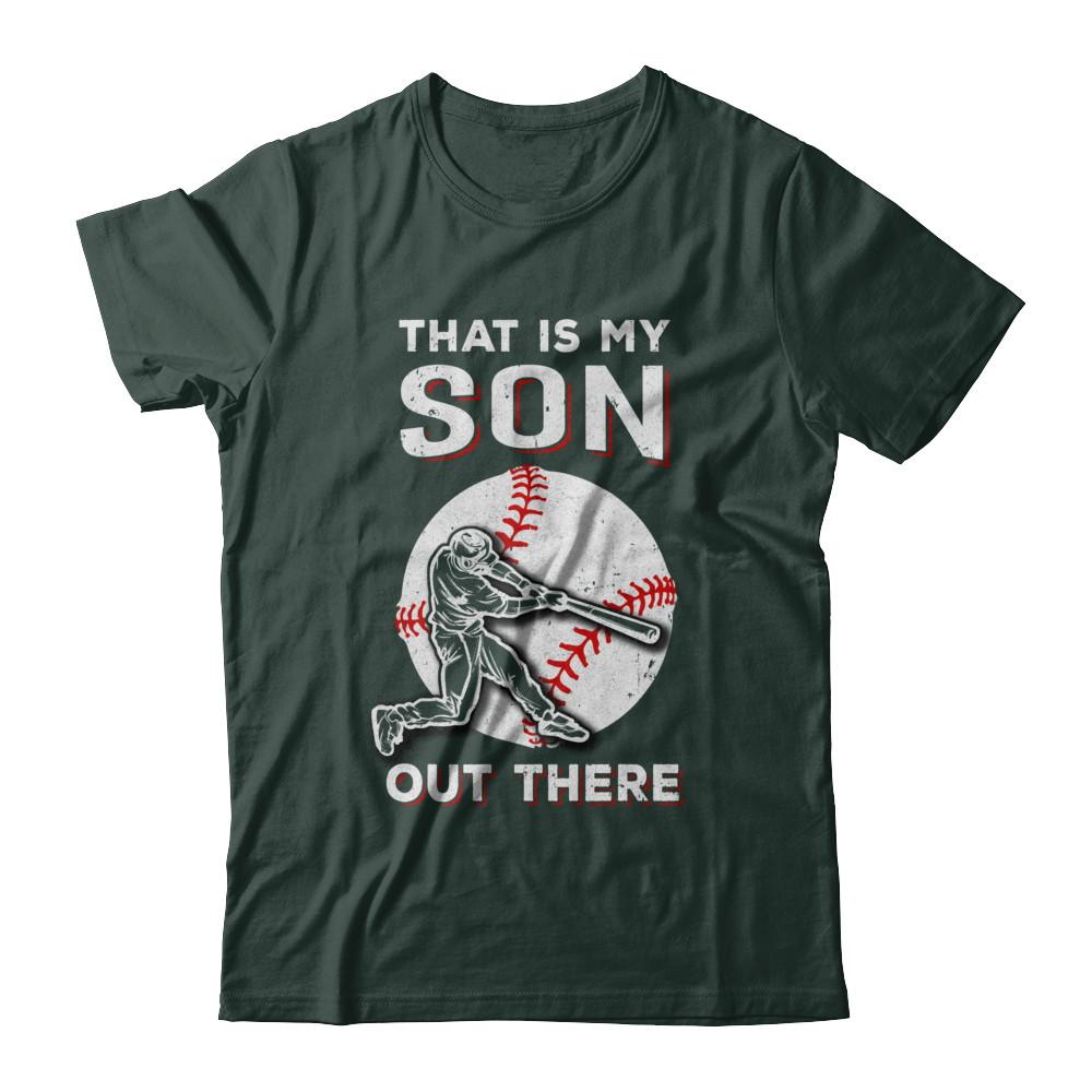 That's My Son Out There Baseball Dad Mom-T-Shirt & Hoodie-Classic T-Shirt-Forest Green
