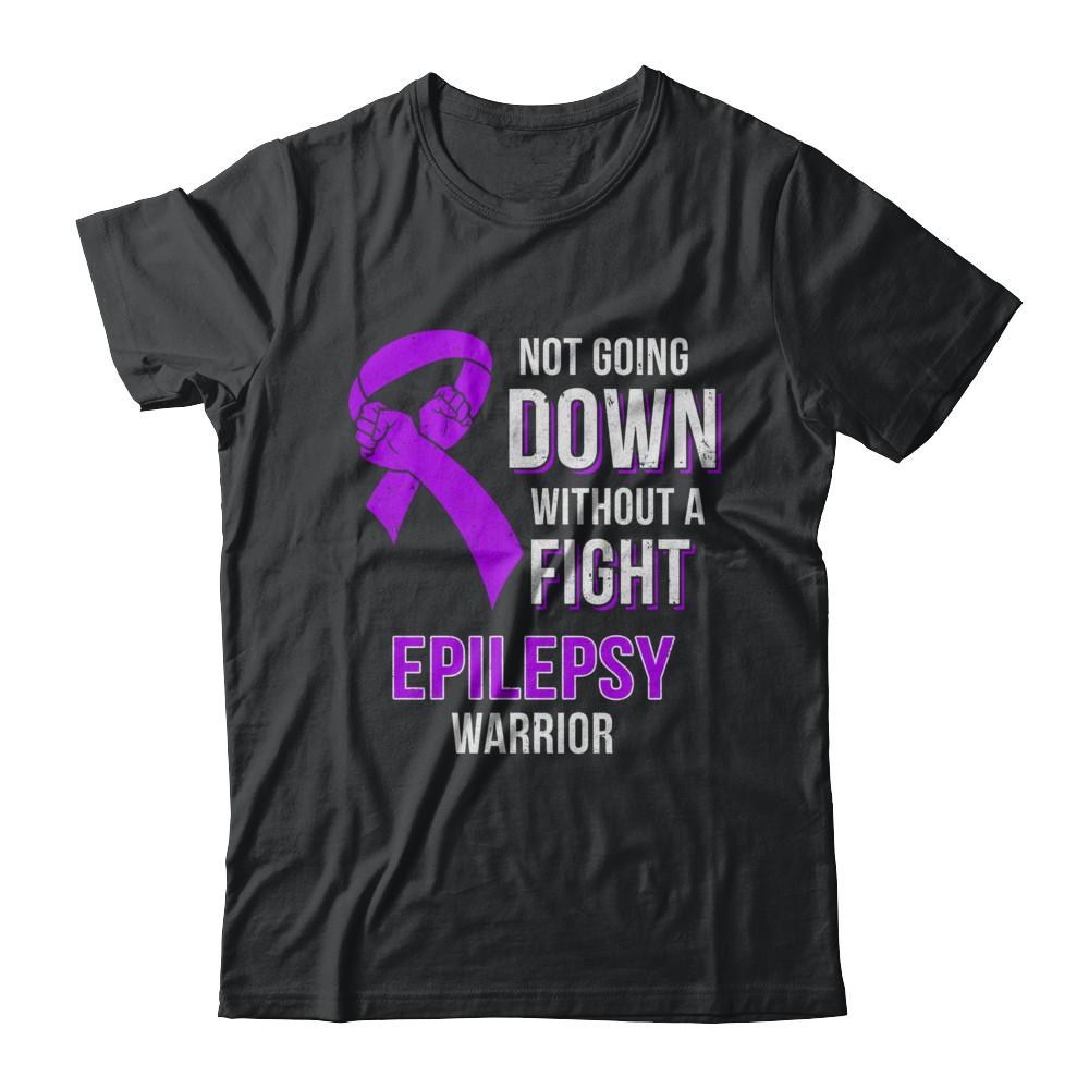 Not Going Down Without A Fight Epilepsy Awareness Warrior