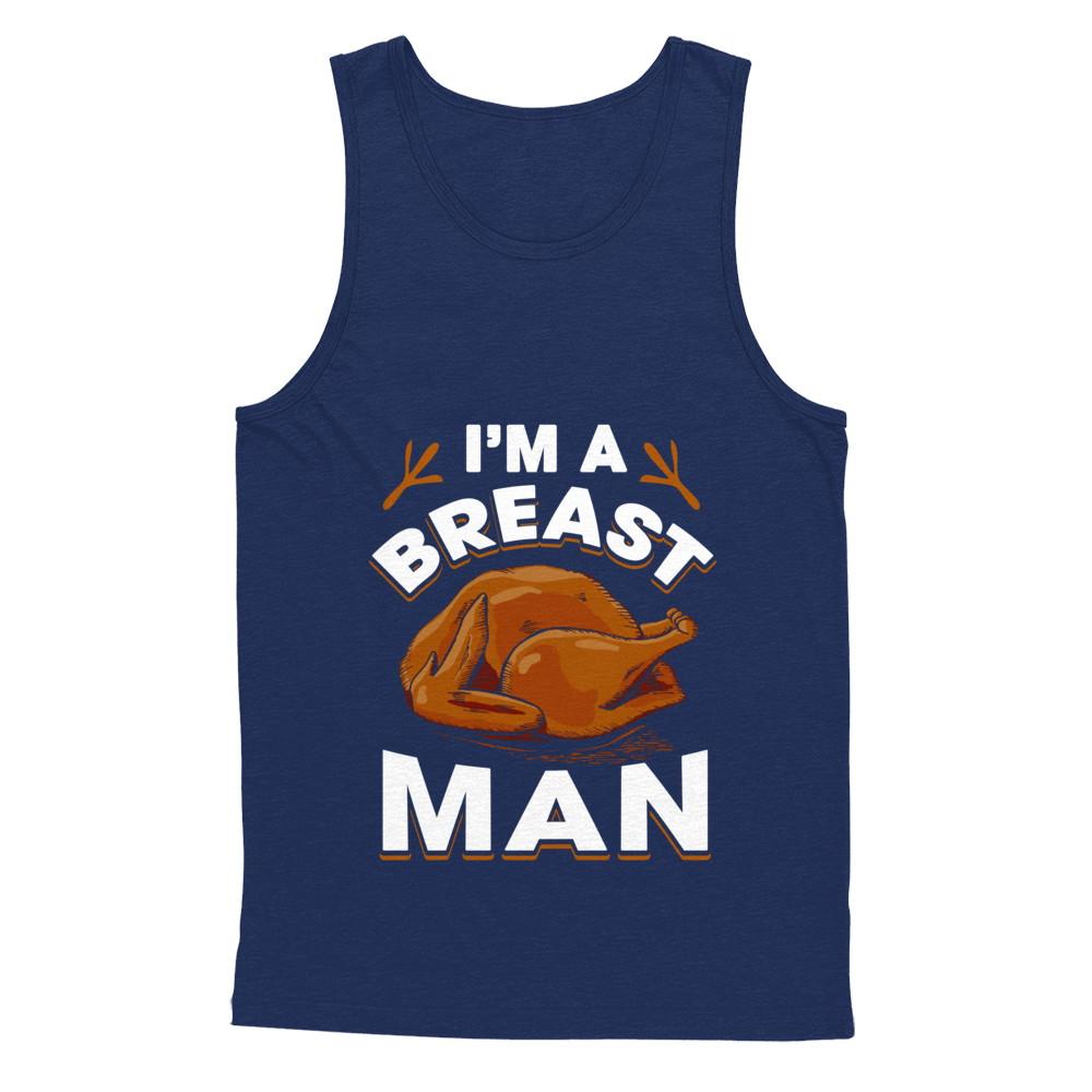 I'm A Breast Man Funny Thanksgiving Turkey-T-Shirt & Hoodie-Unisex Tank-Navy