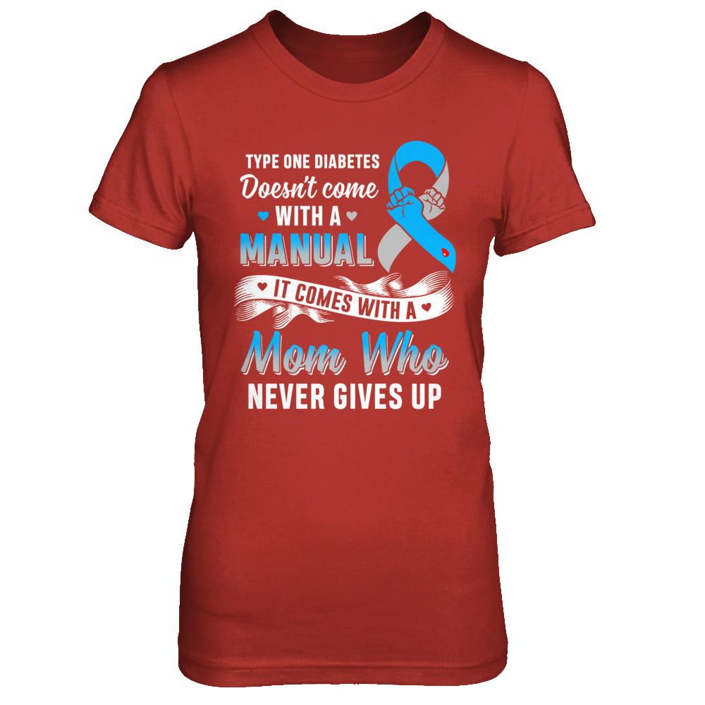 Type 1 T1D Mom Who Never Gives Up Diabetes Awareness-T-Shirt & Hoodie-Women's T-Shirt-Red