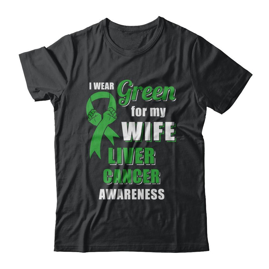 I Wear Green For My Wife Liver Cancer Husband-T-Shirt & Hoodie-Classic T-Shirt-Black