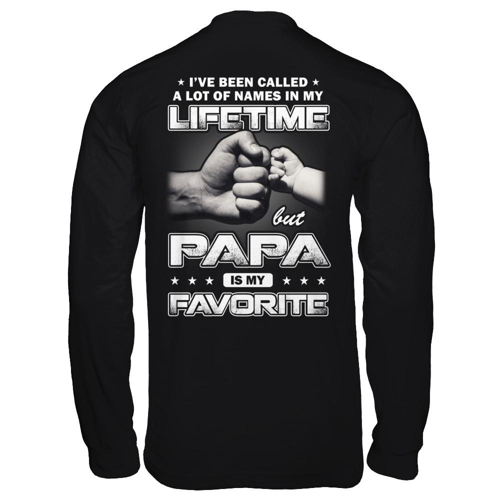 I've Been Called A Lot Of Names But Papa Is My Favorite-T-Shirt & Hoodie-Long Sleeve T-Shirt-Black