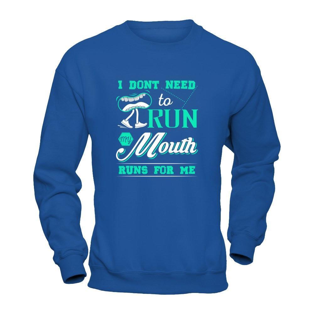 I Dont Need To Run My Mouth Runs For Me-T-Shirt & Tank Top-Crewneck Sweatshirt-Royal