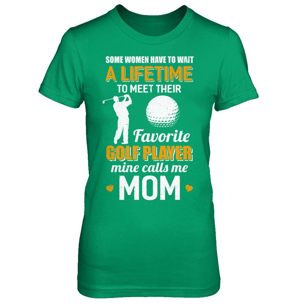 Funny My Favorite Golf Player Calls Me Mom-T-Shirt & Hoodie-