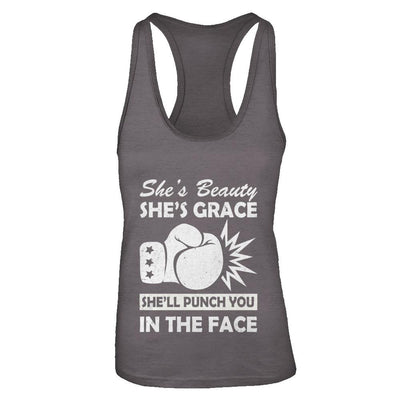 She's Beauty She's Grace She'll Punch You In The Face-T-Shirt & Tank Top-
