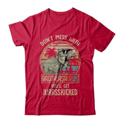 Don't Mess With Brothersaurus You'll Get Jurasskicked-T-Shirt & Hoodie-Classic T-Shirt-Red