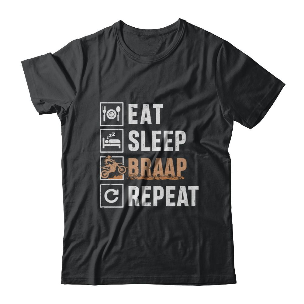 Eat Sleep Braap Repeat Motocross Dirt Bike