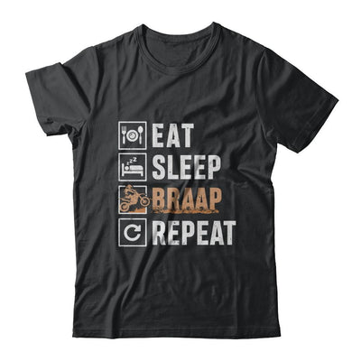 Eat Sleep Braap Repeat Motocross Dirt Bike-T-Shirt & Hoodie-Classic T-Shirt-Black