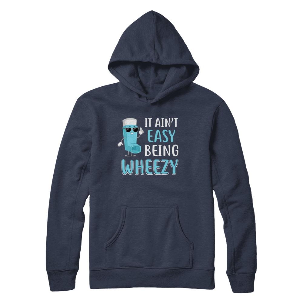 It Ain't Easy Being Wheezy Funny Asthma Inhaler-T-Shirt & Hoodie-Pullover Hoodie-Navy