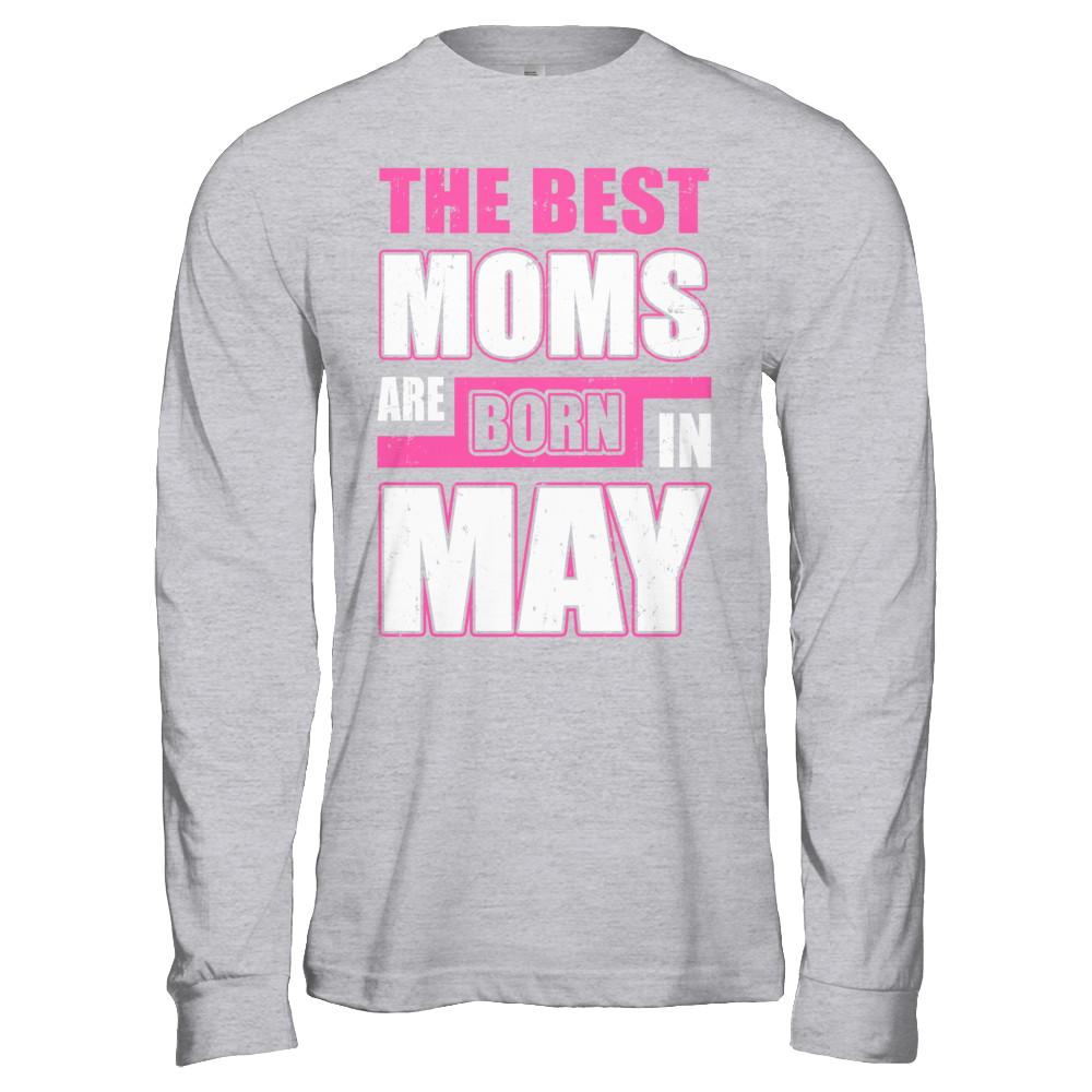 The Best Moms Are Born In May-T-Shirt & Hoodie-Long Sleeve T-Shirt-Sport Grey
