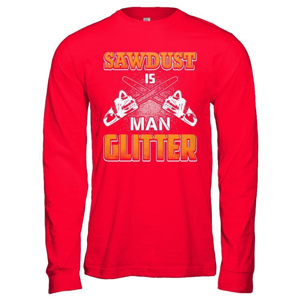 Sawdust Is Man Glitter-T-Shirt & Hoodie-Long Sleeve T-Shirt-Red