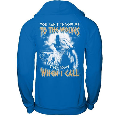 You Can't Throw Me To The Wolves They Come When I Call-T-Shirt & Hoodie-Pullover Hoodie-Royal