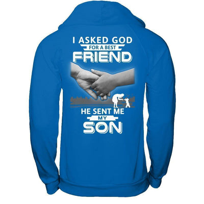 I Asked God For A Best Friend He Sent Me My Son-T-Shirt & Hoodie-