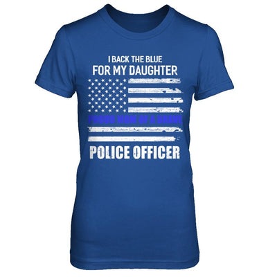 I Back The Blue For My Daughter Proud Mom Police Officer-T-Shirt & Hoodie-Women's T-Shirt-Royal