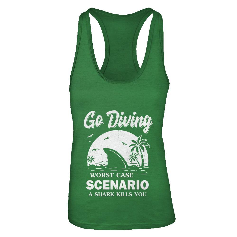 Funny Go Diving Worst Case Scenario A Shark Kills You-T-Shirt & Tank Top-Women's Ideal Racerback Tank-Kelly Green