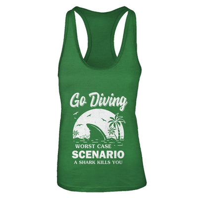 Funny Go Diving Worst Case Scenario A Shark Kills You-T-Shirt & Tank Top-Women's Ideal Racerback Tank-Kelly Green