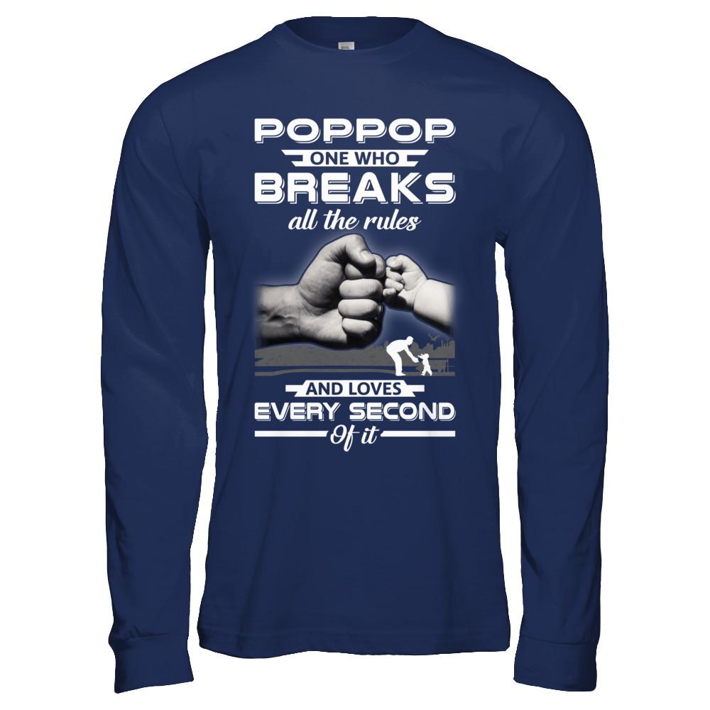 PopPop One Who Breaks All The Rules And Loves Every Second Of It-T-Shirt & Hoodie-Long Sleeve T-Shirt-Navy