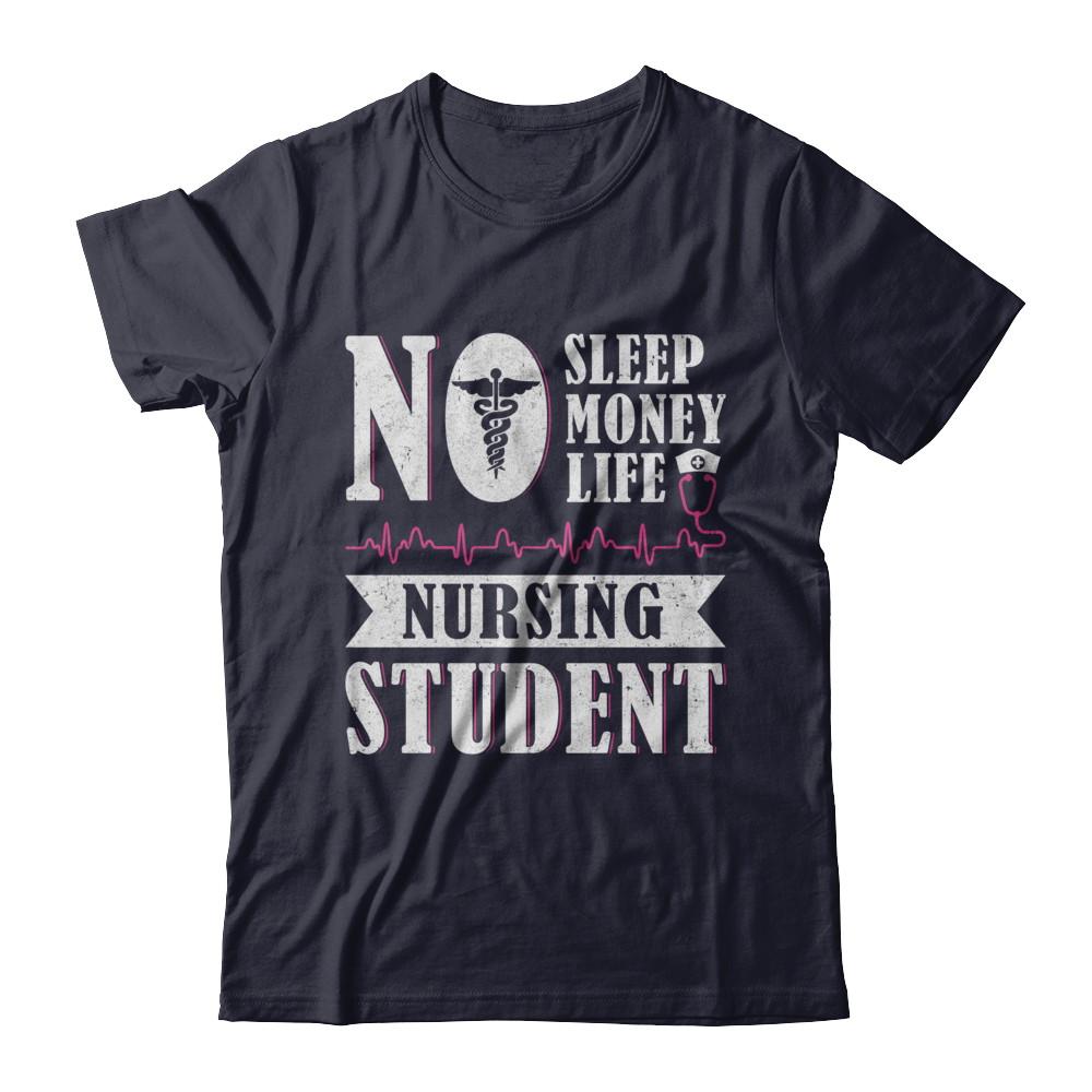 No Sleep No Money No Life Nursing Student-T-Shirt & Hoodie-Premium T-Shirt-Midnight Navy