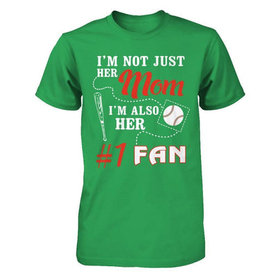 I'm Not Just Her Mom I'm Also Her Fan Baseball Mom-T-Shirt & Hoodie-Premium T-Shirt-Kelly Green