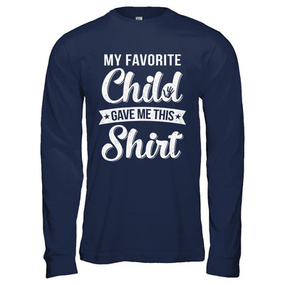 Favorite Child Gave Me This-T-Shirt & Hoodie-Long Sleeve T-Shirt-Navy