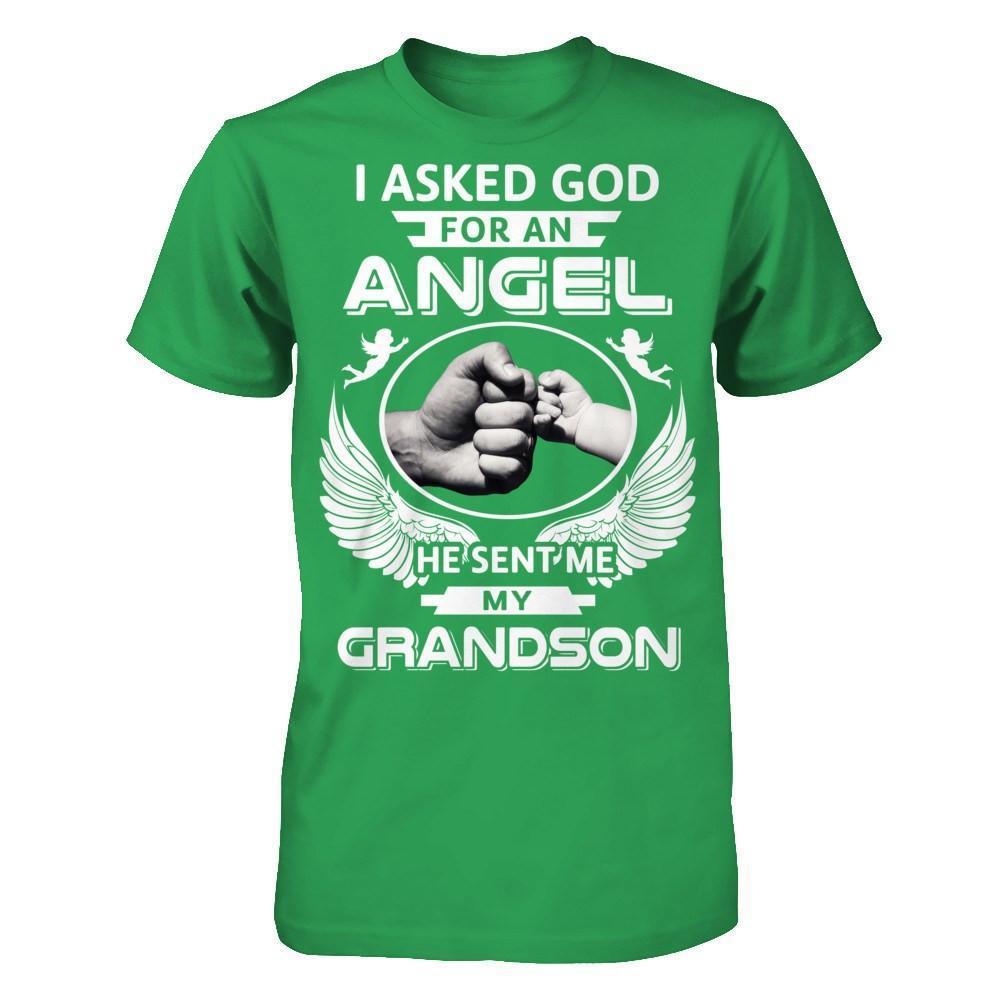 I Asked God For An Angel He Sent Me My Grandson-T-Shirt & Hoodie-Premium T-Shirt-Kelly Green